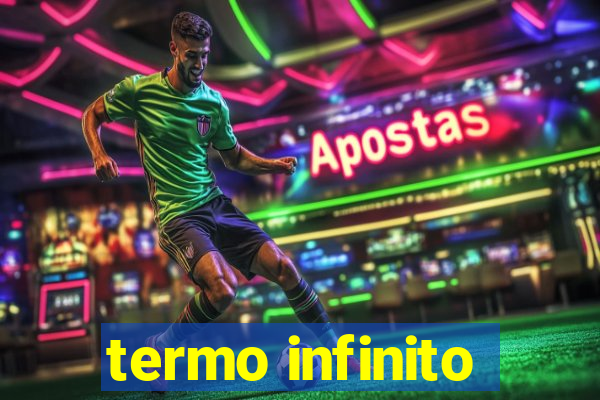 termo infinito